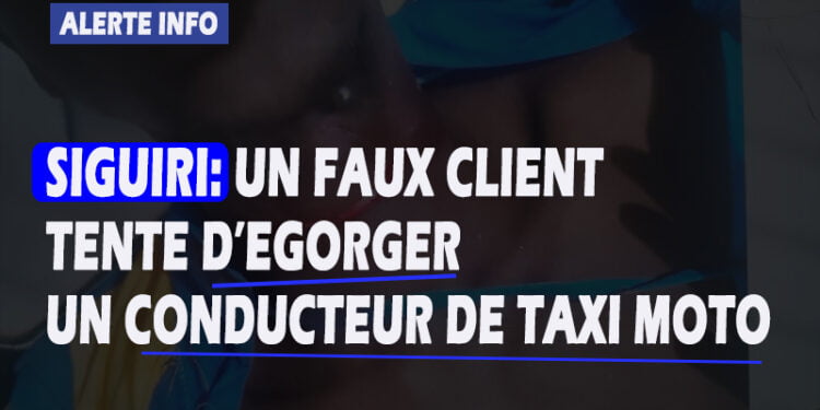 Siguiri : un prétendu client tente d’égorger un conducteur de taxi moto